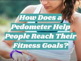 How Does a Pedometer Help People Reach Their Fitness Goals?
