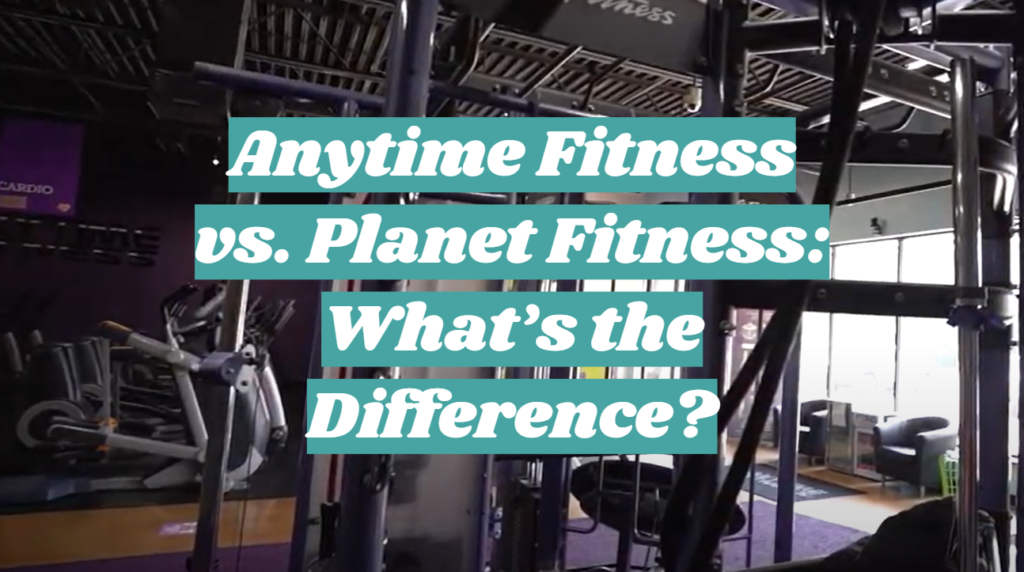 anytime-fitness-vs-planet-fitness-what-s-the-difference-fitnessprofy