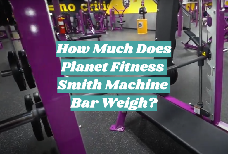 How Much Does Fitness Smith Machine Bar Weigh? FitnessProfy