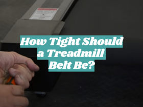 How Tight Should a Treadmill Belt Be?