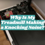 Why Is My Treadmill Making a Knocking Noise?
