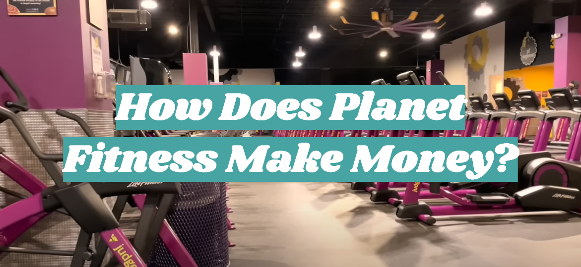 How Does Planet Fitness Make Money?