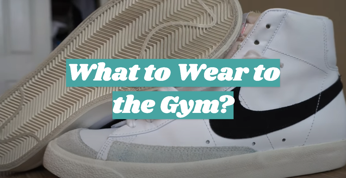 What to Wear to the Gym?