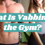 What Is Vabbing at the Gym?