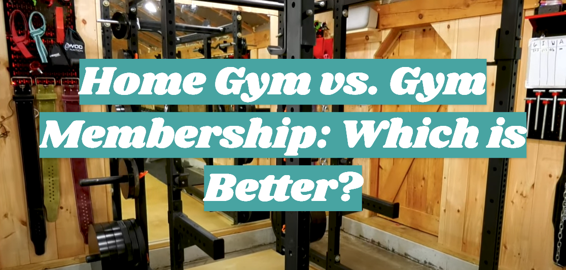 Home Gym vs. Gym Membership: Which is Better?