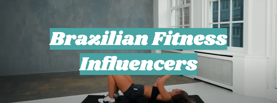 Brazilian Fitness Influencers