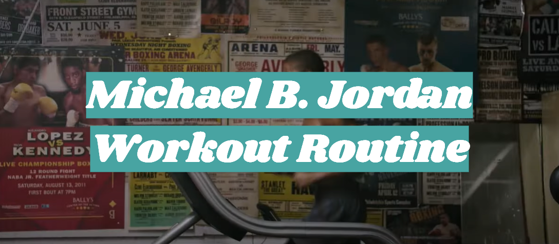 Michael B. Jordan Workout Routine